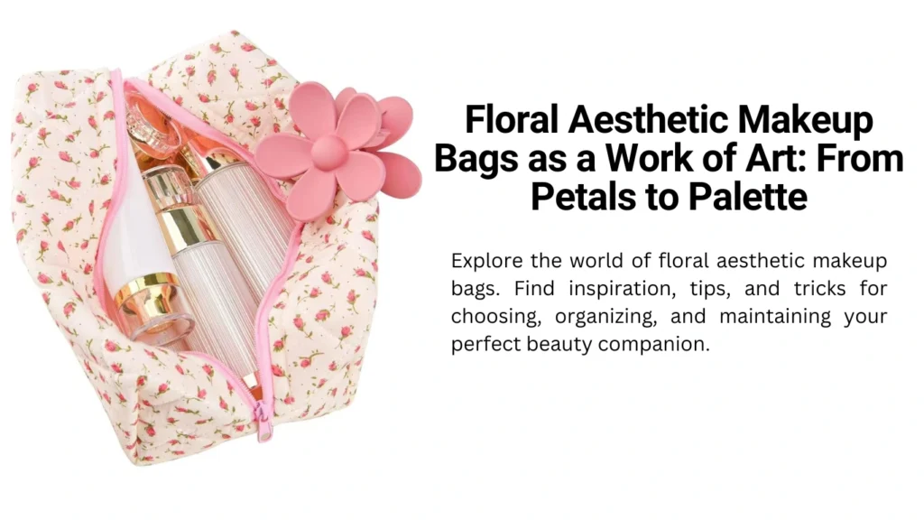 Floral Aesthetic Makeup Bag