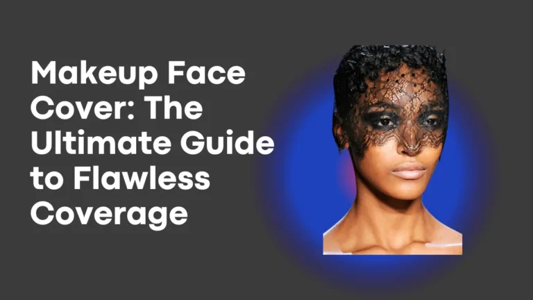 Makeup Face Cover